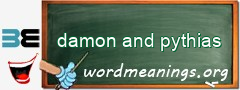 WordMeaning blackboard for damon and pythias